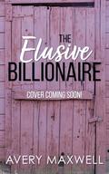 The Elusive Billionaire (Happiness Ever After #2) by Avery Maxwell
