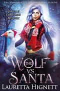 The Wolf vs Santa (Hidden City Supernatural Sleuth #3) by Lauretta Hignett