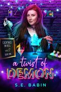 A Twist of Demon by S.E. Babin
