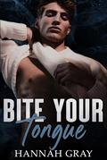 Bite Your Tongue (New England Bay Sharks #4) by Hannah Gray