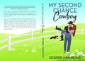 My Second Chance Cowboy: A Cavanaugh Brother's Sweet Small Town Romance by Desiree Hammond