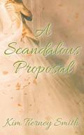A Scandalous Proposal by Kim Tierney Smith