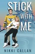 Stick With Me: A Friends To Lovers, Fake Dating Romance by Nikki Callan