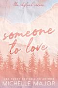 Someone To Love by Michelle Major