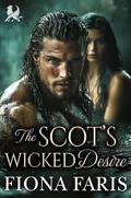 The Scot’s Wicked Desire: Scottish Forbidden Love Romance by Fiona Faris