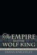 The Empire and the Wolf King by Diana Knightley