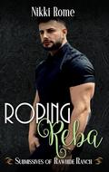 Roping Reba (Submissives of Rawhide Ranch #15) by Nikki Rome