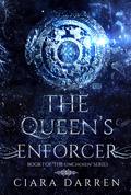 The Queen's Enforcer (The UnChosen #1) by Ciara Darren