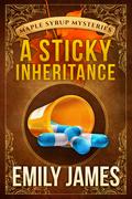 A Sticky Inheritance (Maple Syrup Mysteries #1) by Emily James