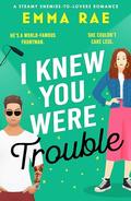 I Knew You Were Trouble by Emma Rae