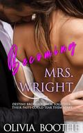 Becoming Mrs. Wright: Chronicles of a Dancing Heart Billionaire Romance duet book 2 by Olivia Boothe