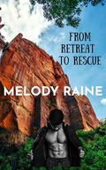 From Retreat to Rescue: A Forced Proximity Grumpy Sunshine Curvy Heroine Slow Burn Romance by Melody Raine
