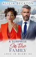 A Surprise In The Family: BWWM, Billionaire, Boss, CEO, Older Man Romance by Alicia Beckton