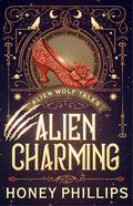 Alien Charming by Honey Phillips
