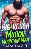 Big & Rough Musical Mountain Man by Sara Hazel