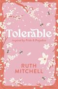 Tolerable: Inspired by Pride and Prejudice by Ruth Mitchell