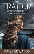 Traitor in the Scottish Isles by Paige Edwards
