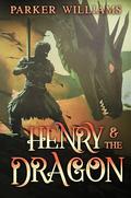 Henry & The Dragon by Parker Williams