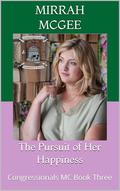 The Pursuit of Her Happiness: Congressionals MC Book Three by Mirrah McGee
