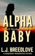 Alpha Baby (Wolf Harbor #18) by L.J. Breedlove