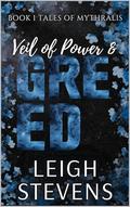 Veil of Power & Greed (Tales of Mythralis #1) by Leigh Stevens