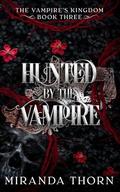Hunted by the Vampire by Miranda Thorn