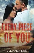 Every Piece of You by J. Morales