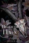 Of Heathens & Havoc by Selena ., Alexa B. James