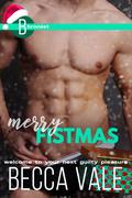 Merry Fistmas by Becca Vale