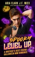 Spooky Level Up by J.F. Miev, Aria Clark
