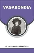 VAGABONDIA by Frances Hodgson Burnett