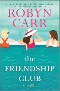 The Friendship Club by Robyn Carr