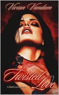 Twisted Love: A Dark Taboo Romance (Fatal Attraction Duet #1) by Vivian VanDam