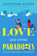 Love and Other Paradoxes by Catriona Silvey