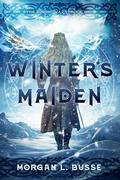 Winter's Maiden by Morgan L. Busse