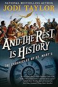And the Rest Is History by Jodi Taylor
