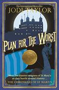 Plan for the Worst (The Chronicles of St Mary's #11) by Jodi Taylor