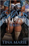 Maids of Honor: Halo by Tina Marie