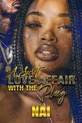 A Secret Love Affair With The Plug: An Urban Romance Standalone by NAI