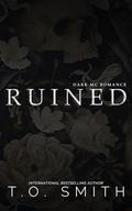 Ruined: Dark MC Romance (Ruined MC #1) by T.O. Smith