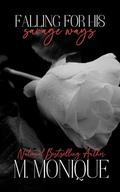 FALLING FOR HIS SAVAGE WAYS (Thug, Baller, Hitta, Goon ) (SMITH #8) by M. Monique