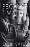 Because of You by Ellie Gates