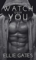 Watch Over You (Defying Gravity #2) by Ellie Gates