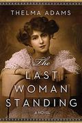 The Last Woman Standing by Thelma Adams
