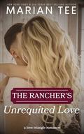 The Rancher's Unrequited Love by Marian Tee