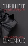 THE ILLEST: A GANGSTA'S HOLIDAY LOVE (Thug, Baller, Hitta, Goon ) by M. Monique