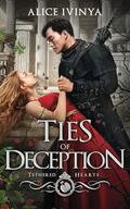 Ties of Deception by Alice Ivinya
