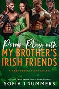 Power Play with My Brother’s Irish Friends: A Secret Twins, Hockey, Reverse Harem Romance by Sofia T. Summers