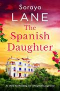 The Spanish Daughter by Soraya M. Lane