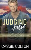 Judging Julie (The Serenity Mountain #11) by Cassie Colton